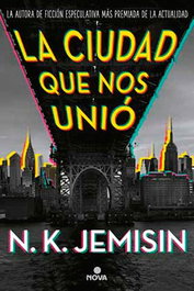 La ciudad que nos unió, N.K. Jemisin - Penguin Random House Grupo Editorial, S.A.U.