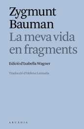 La meva vida en fragments, Zigmunt Bauman - ARCADIA