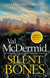 Silent Bones, Val McDermid - LITTLE BROWN