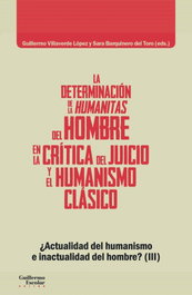 La determinación de la humanitas del hombre en la crítica del juicio y el humanismo clásico, VV.AA. - ESCOLAR Y MAYO
