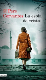 La espía de cristal, Pere Cervantes - DESTINO