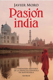 Pasión india, Javier Moro - SEIX BARRAL EDICIONES