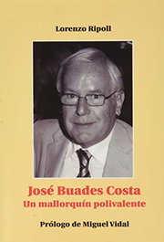 Jose Buades Costa. Un mallorquín polivale, Lorenzo Ripoll - MOLL EDITORIAL