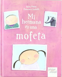 Mi hermana es una mofeta, Berta Piñán/Francesca Assirelli - PINTAR PINTAR
