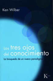 Los tres ojos del conocimiento, Ken Wilber - KAIROS