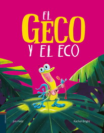 EDELVIVES, El geco y el eco, Rachel Bright - EDELVIVES