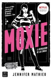 MOXIE: LA REVOLUCION DE LAS CHICAS, Jennifer Mathieu - CROSSBOOKS