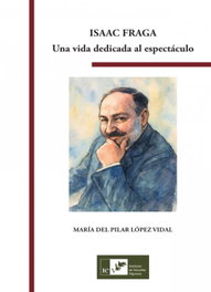 INSTITUTO ESTUDIOS VIGUESES, Isaac Fraga. Una vida dedicada al espectáculo