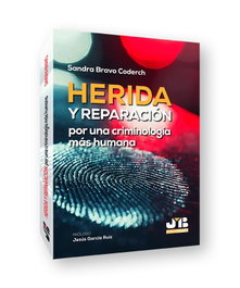 Herida y reparación por una criminología más humana, Sandra Bravo Coderch - BOSCH TEXT