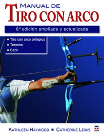 Manual de tiro con arco, Kathleen Haywood/Catherine Lewis - TUTOR