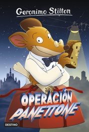 DESTINO INFANTIL Operación Panettone, Gerónimo Stilton - Geronimo Stilton