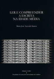 LER E COMPREENDER A ESCRITA NA IDADE MÉDIA, Maria José Azevedo Santos - EDIÇOES COLIBRI