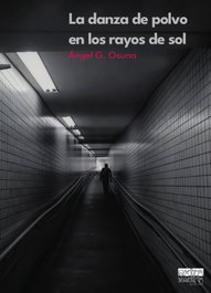 La danza de polvo de los rayos de sol, Ángel G. Osuna - EDITORIAL EXTRAVERTIDA