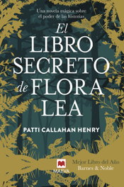 El libro secreto de Flora Lea, Patti Callahan Henry - Maeva Ediciones