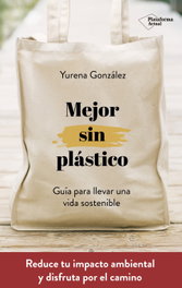 Mejor sin plástico, Yurena González - PLATAFORMA EDITORIAL