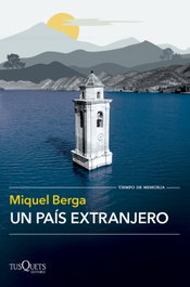 Un país extranjero, Miquel Berga - TUSQUETS