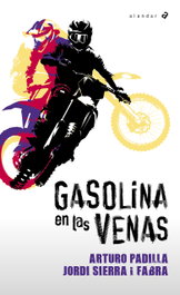 Gasolina en las venas, Arturo Padilla - EDELVIVES