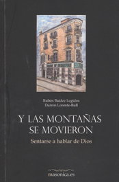 Y LAS MONTAÑAS SE MOVIERON, Rubén Baidez Legidos, Darren Lorente-Bull - MASONICA