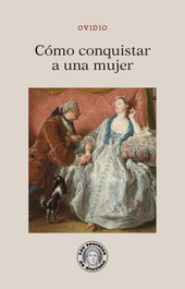 Cómo conquistar a una mujer, Ovidio Nasón, Publio - GUILLERMO ESCOLAR
