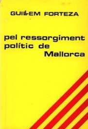 MOLL EDITORIAL, (CAT).RESSORGIMENT POLITIC MALLORCA, Guillem Forteza