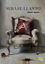 Será el llanto, Aida R. Agraso - EDITORIAL EXTRAVERTIDA