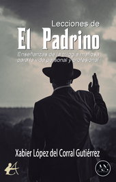 EDITORIAL ADARVE, LECCIONES DE EL PADRINO:ENSEÑANZAS DE LA TRIOLOGIA MAFIOSA