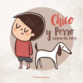 Chico y Perro, Estefanía Ros Gálvez - TRAMUNTANA