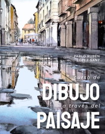 Curso de dibujo a través del paisaje, Pablo Rubén López Sanz - ANAYA