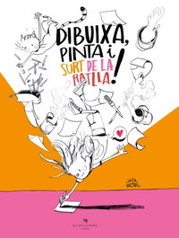 Dibuixa, pinta i surt de la ratlla! - Joan Turu - EL CEP I LA NANSA