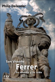 San Vicente Ferrer, Philip Daileader - PUV.(PUB.UNIVERSITAT VALENCIA)