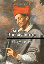 San Buenaventura: Vida y Teología, Pedro Jesús Lasanta - SAN PABLO EDITORIAL