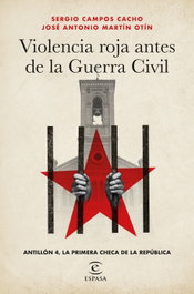 Violencia roja antes de la Guerra Civil, Sergio Campos Cacho - ESPASA CALPE