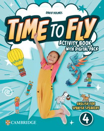 CAMBRIDGE Time to Fly Level 4 Activity Book with Digital Pack English for Spanish Speakers