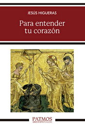 Para entender tu corazón, Jesús Higueras - RIALP