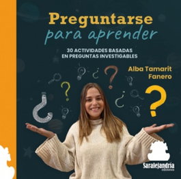 Preguntarse para aprender, Alba Tamarit Fanero - SAR ALEJANDRIA EDICIONES