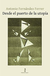 Desde el puerto de la utopía, Antonio Fernández Ferrer - NAZARI EDITORIAL