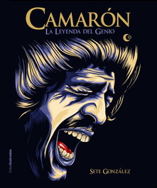 Camarón: La leyenda del genio, Sete González - LUNWERG EDITORES