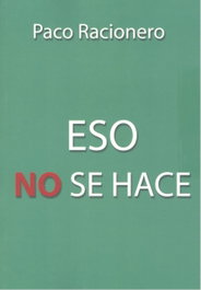 Eso no se hace, Paco Racionero - EDITORIAL PUERTOLLANO