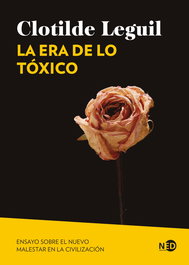 La era de lo tóxico, Clotilde Leguil - NEED EDICIONES