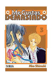 Editorial Ivrea, S.L. Me gustas demasiado 03 (Comic) de Ako Shimaki