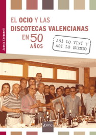 El ocio y las discotecas valencianas en 50 años, Juanjo Carbonell - NPQ EDITORES