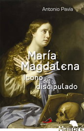 María Magdalena, Antonio Pavía Martín-Ambrosio - SAN PABLO EDITORIAL