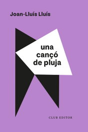 Una cançó de pluja, Joan-Lluís Lluís - CLUB EDITOR