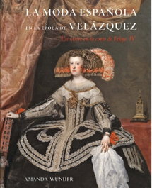 La moda española en la época de Velázquez, Amanda Wunder - EL VISO
