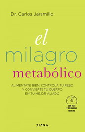 El milagro metabólico, Dr. Carlos Jaramillo - DIANA EDITORIAL