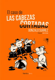 NORDICA LIBROS, El caso de las cabezas cortadas, Gonzalo Suárez - NORDICA LIBROS