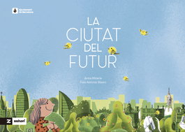 La ciutat del futur, Anna Miracle - ZAHORI DE IDEAS
