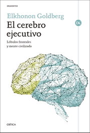 CRITICA, El cerebro ejecutivo - Elkhonon Goldberg