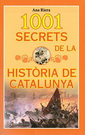 1001 secretos de la historia de Catalunya, Ana Riera - L´ARCA