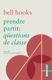 MANIFEST LLIBRES, PRENDRE PARTIT: QUESTIONS DE CLASSE - CAT, Bell Hooks